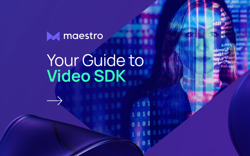Video SDK: Your Guide to Creating Video Apps with Mobile SDK