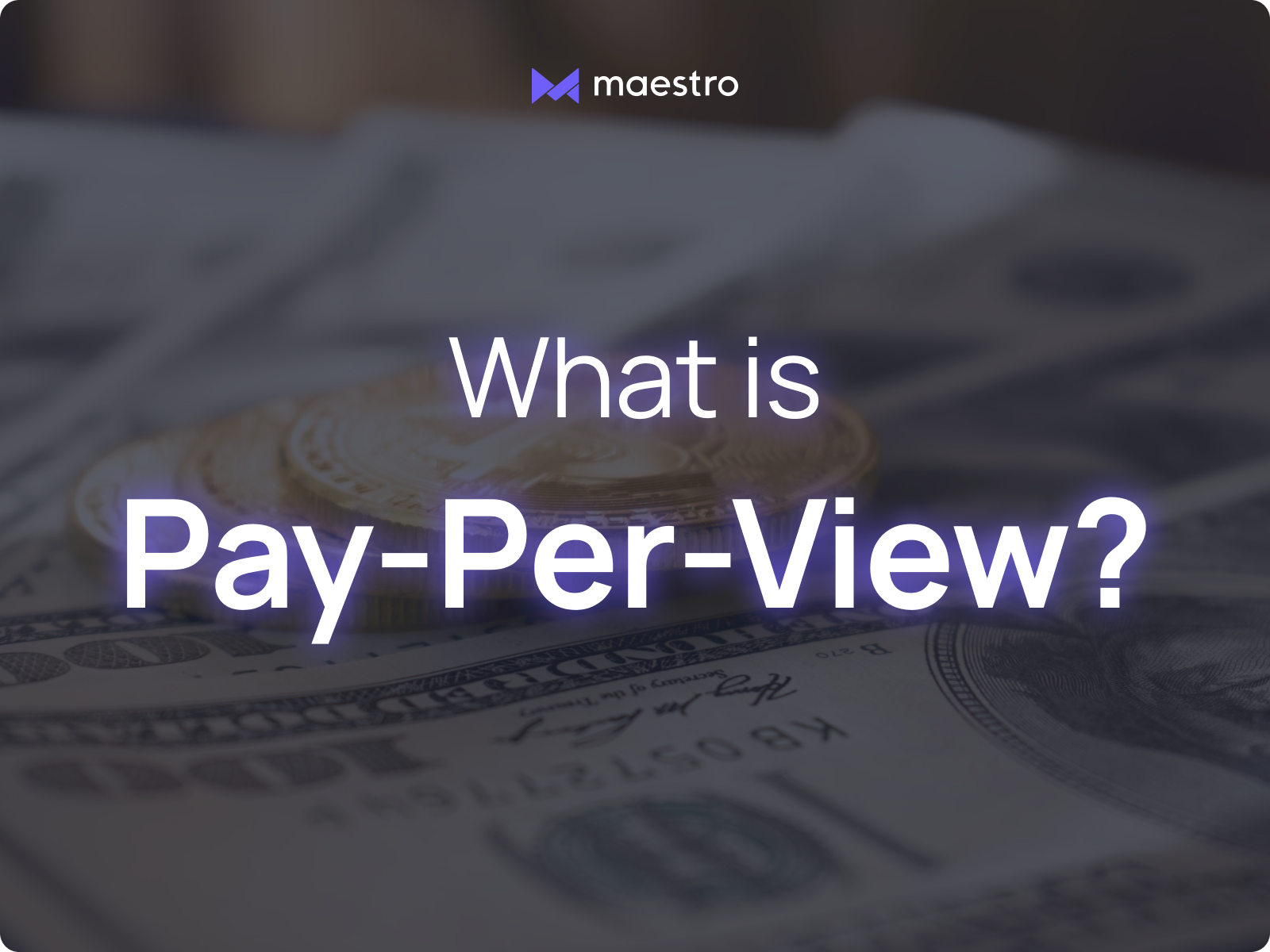 What is Pay-Per-View (PPV)?: Your Guide to Pay-Per-View Streaming